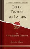 de la Famille Des Lauson (Classic Reprint)