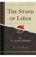 The Stand of LiÃ¨ge (Classic Reprint)