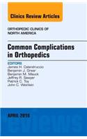 Common Complications in Orthopedics, an Issue of Orthopedic Clinics