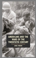 Americans and the Wars of the Twentieth Century