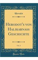 Herodot's Von HalikarnaÃ? Geschichte, Vol. 2 (Classic Reprint)