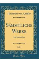 Schiller's SÃ¤mmtliche Werke, Vol. 3: Mit Stahlstichen (Classic Reprint)