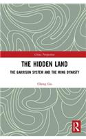 Hidden Land: The Garrison System and the Ming Dynasty