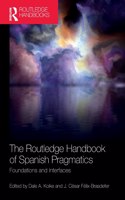 The Routledge Handbook of Spanish Pragmatics