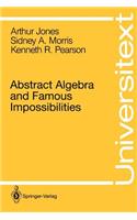 Abstract Algebra and Famous Impossibilities