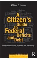 Citizen's Guide to Deficits and Debt