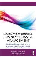 Leading and Implementing Business Change Management