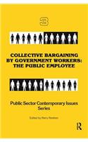 Collective Bargaining by Government Workers: The Public Employee