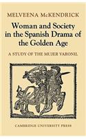 Woman and Society in the Spanish Drama of the Golden Age