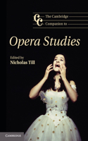 Cambridge Companion to Opera Studies. Edited by Nicholas Till