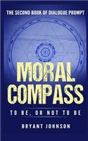 Moral Compass to Be, or Not to Be