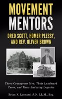 Movement Mentors, Dred Scott, Homer Plessy and Rev. Oliver Brown