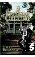 A Peculiar Calling: Confessions of a College Fund Raiser