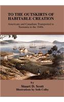 To the Outskirts of Habitable Creation: Americans and Canadians Transported to Tasmania in the 1840s(English)