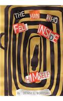 Man Who Fell Inside Himself