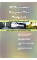 IBM Maximo Asset Management Work Management Complete Self-Assessment Guide