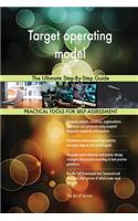 Target operating model The Ultimate Step-By-Step Guide