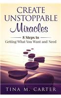 Create Unstoppable Miracles