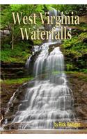 West Virginia Waterfalls: A Guide to the States Best Waterfalls.