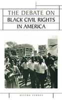 The Debate on Black Civil Rights in America