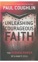 Unleashing Courageous Faith