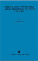 Thermal Shock and Thermal Fatigue Behavior of Advanced Ceramics