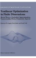 Nonlinear Optimization in Finite Dimensions: Morse Theory, Chebyshev Approximation, Transversality, Flows, Parametric Aspects