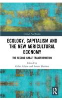 Ecology, Capitalism and the New Agricultural Economy