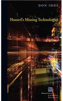 Husserl's Missing Technologies: (Perspectives in Continental Philosophy)