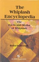 The Whiplash Encyclopedia: The Facts and Myths of Whiplash