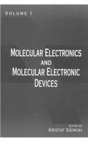 Molecular Electronics and Molecular Electronic Devices, Volume I