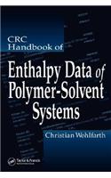 CRC Handbook of Enthalpy Data of Polymer-Solvent Systems