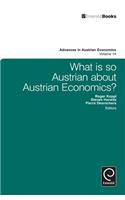 What is so Austrian about Austrian Economics?