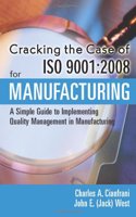 Cracking the Case of ISO 9001:2008 for Manufacturing