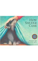 How Smudge Came (Northern Lights Books for Children)