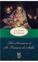 The Sermons of St. Francis De Sales for Advent and Christmas