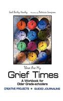 These Are My Grief Times