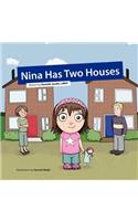 Nina Has Two Houses