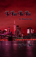 To Face The Fire