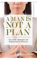 Man is Not a Plan