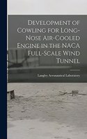 Development of Cowling for Long-nose Air-cooled Engine in the NACA Full-scale Wind Tunnel