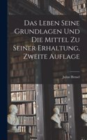 Leben Seine Grundlagen und die Mittel zu seiner Erhaltung, Zweite Auflage