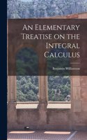 Elementary Treatise on the Integral Calculus