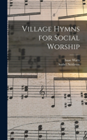 Village Hymns for Social Worship