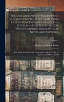 Descendants of William and Elizabeth Tuttle, who Came From old to New England in 1635, and Settled in New Haven in 1639, With Numerous Biographical Notes and Sketches