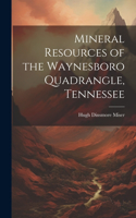 Mineral Resources of the Waynesboro Quadrangle, Tennessee