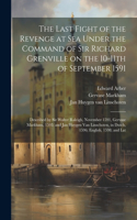 Last Fight of the Revenge at sea Under the Command of Sir Richard Grenville on the 10-11th of September 1591