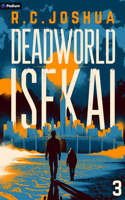 Deadworld Isekai 3: A Sci-Fi Litrpg Adventure(3 Deadworld Isekai)