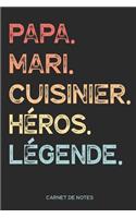 Papa. Mari. Cuisinier. Héros. Légende. - Carnet de Notes