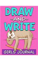 Draw and Write Girls Journal: Girls Sloth book for writing and drawing stories. Great kids journal to note adventures, reminders, and school notes.